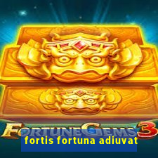 fortis fortuna adiuvat